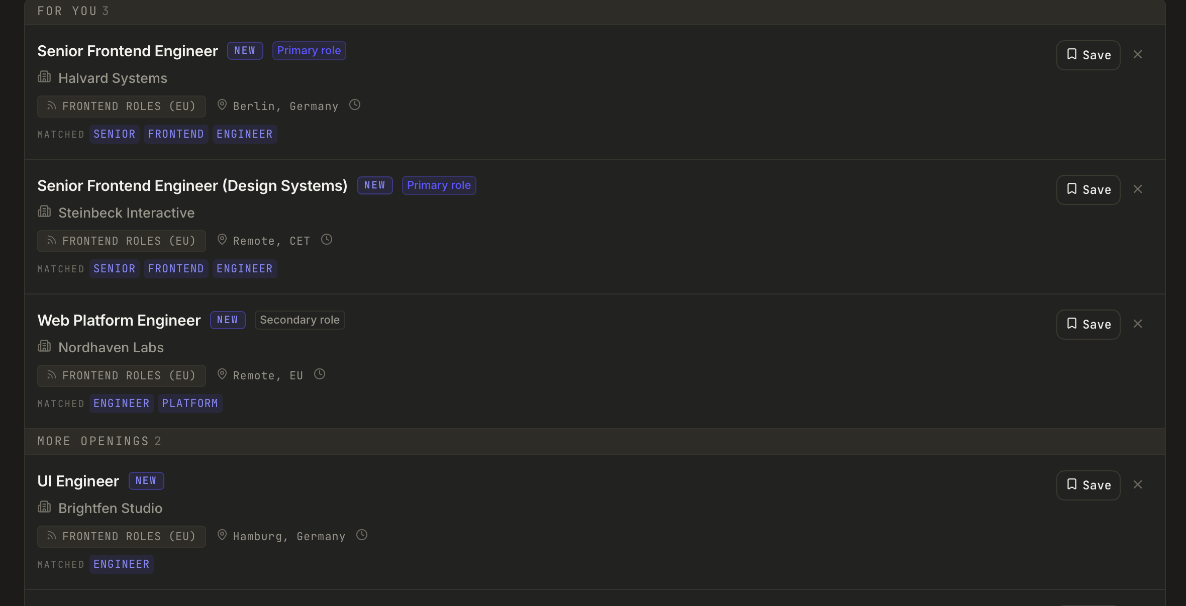 Four rows of the Discover feed. Under a For you heading, two roles are labelled
Primary role and one Web Platform Engineer is labelled Secondary role; each row carries
a NEW pill, the feed it came from, its location, and the words that matched. Below, a
More openings heading holds a row with no role label, which is how the feed shows an
opening that did not match any target role.